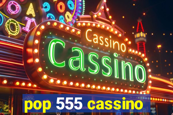 pop 555 cassino